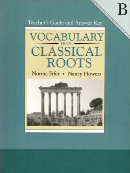 Vocabulary from Classical Roots B (Teacher's Guide)