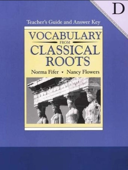 Vocabulary from Classical Roots D (Teacher's Guide)