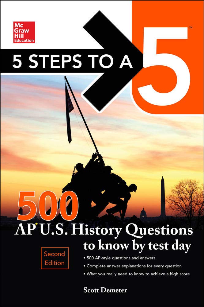5 Steps to a 5: 500 AP U.S. History Questions to Know by Test Day, 2nd Edition