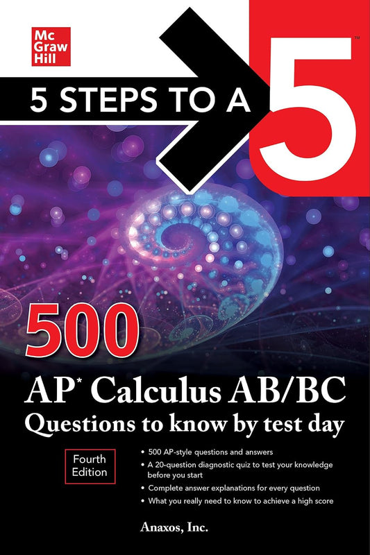 5 Steps to a 5: 500 AP Calculus AB/BC Questions to Know by Test Day, 4th Edition