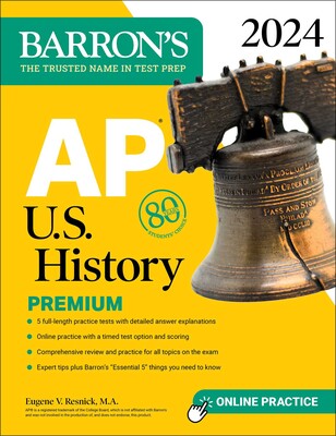 Barron's AP U.S. History Premium, 2024: Comprehensive Review With 5 Practice Tests + an Online Timed Test Option