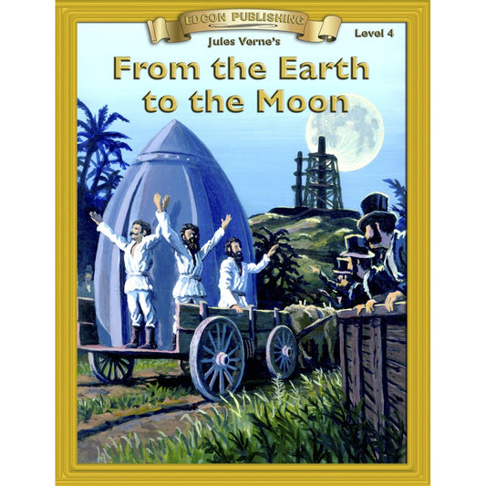 Level 4 From the Earth to the Moon (Abridged Classic Literature Workbook)