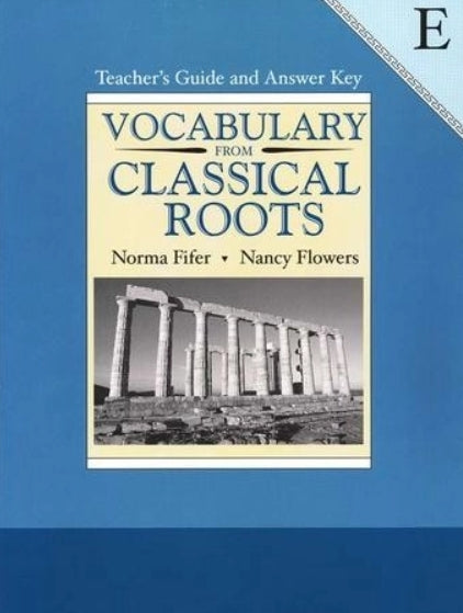 Vocabulary from Classical Roots E (Teacher's Guide)