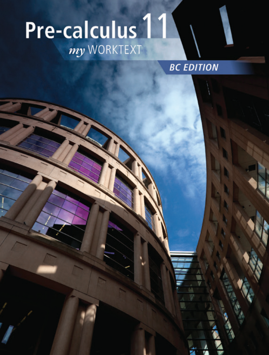 BC PreCalculus Worktext Grade 11 BC PreCalculus Worktext Grade 11