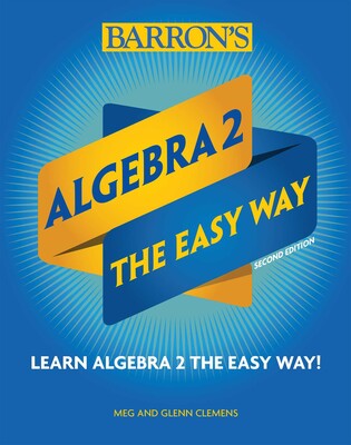 Algebra 2: The Easy Way (2nd Edition)