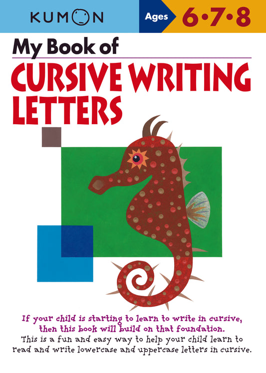 KUMON: My Book of Cursive Writing Letters (AGES 6-8)