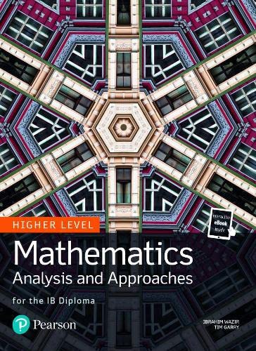Pearson IB Mathematics: Analysis & Approaches (Higher Level)