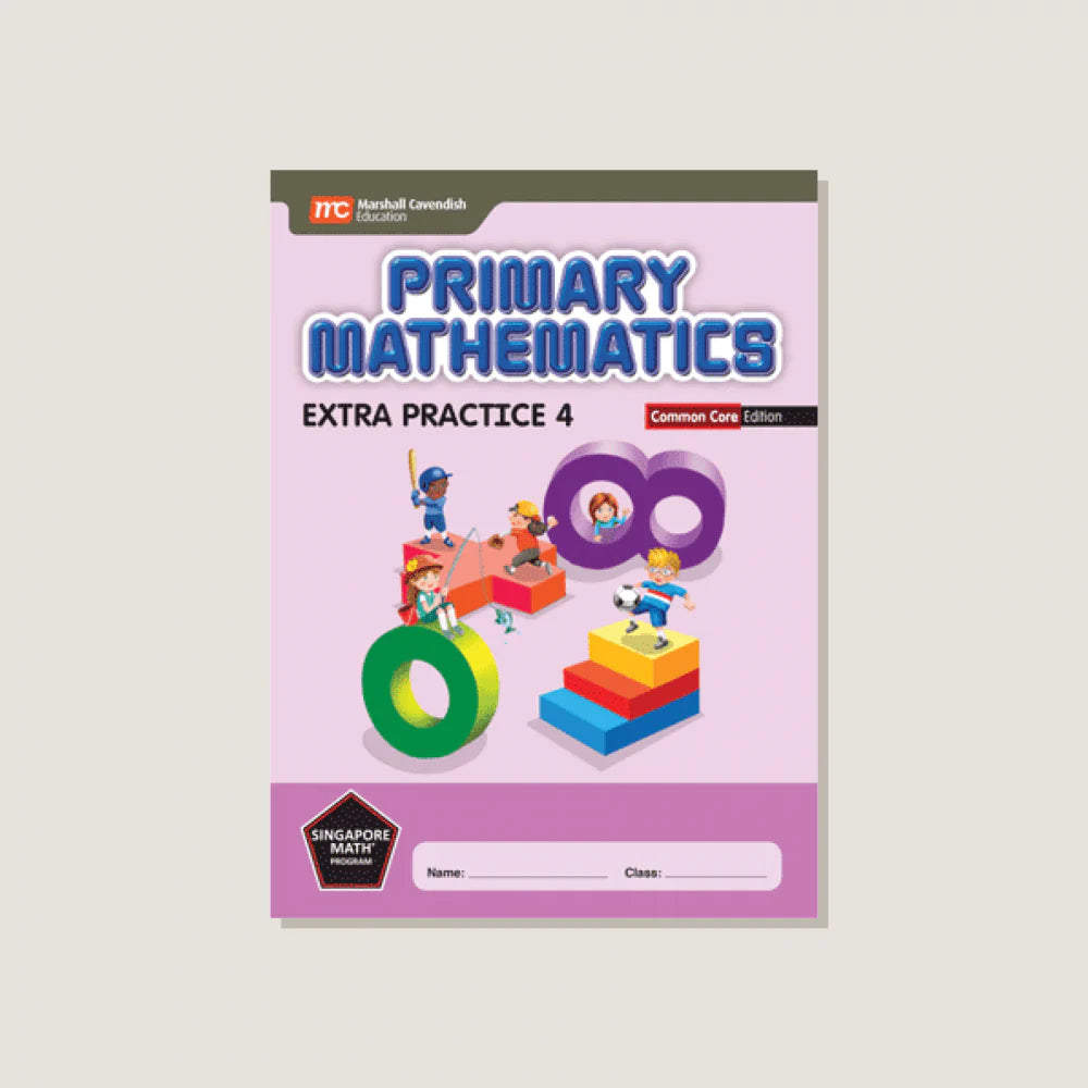 (Singapore Math) Primary Mathematics Extra Practice Common Core 4 (Grade 4)