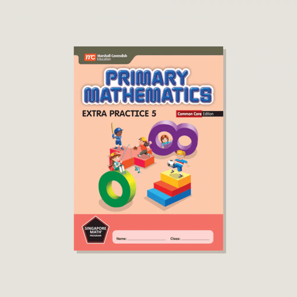(Singapore Math) Primary Mathematics Extra Practice Common Core 5 (Grade 5)