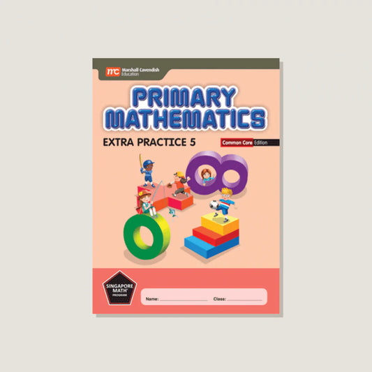 (Singapore Math) Primary Mathematics Extra Practice Common Core Edition 5 (Grade 5)