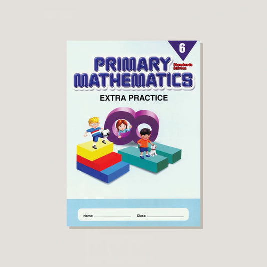 (Singapore Math) Primary Mathematics Extra Practice 6 (Grade 6)